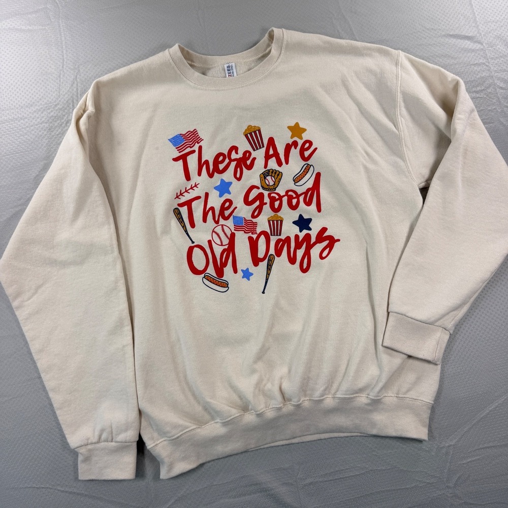 Gildan Sweatshirt Large Cream These Are The Good Old Days Baseball America